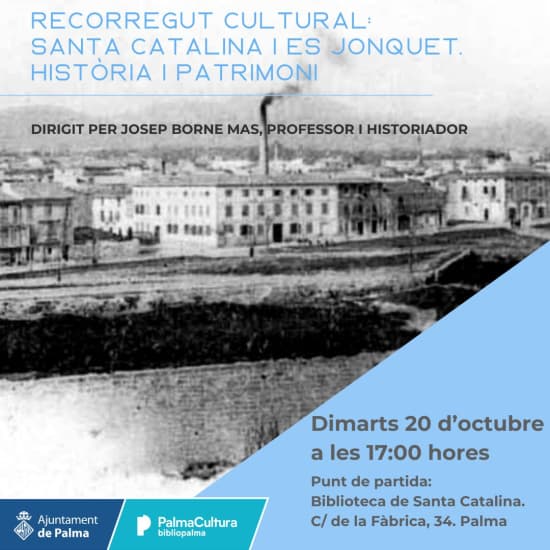 “Santa Catalina i es Jonquet: història i patrimoni”, amb Josep Borne Mas